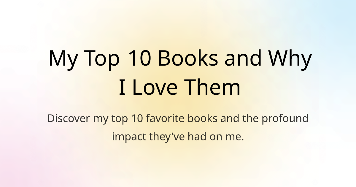 My Top 10 Books and Why I Love Them