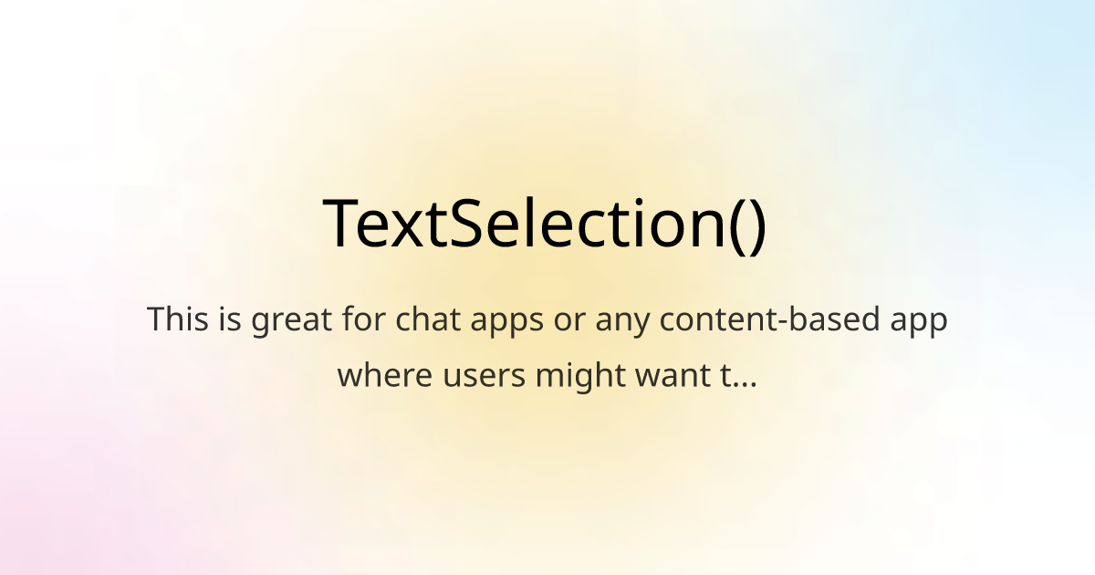 TextSelection()