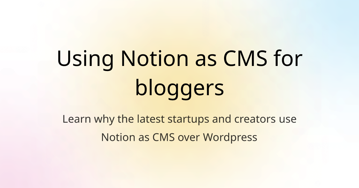 Using Notion as CMS for bloggers