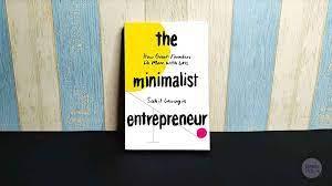 Book Review: The Minimalist Entrepreneur by Sahil Lavingia